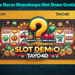 Mengapa Harus Mencobanya Slot Demo Gratis Tayo4D