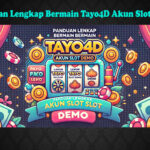 Panduan Lengkap Bermain Tayo4D Akun Slot Demo